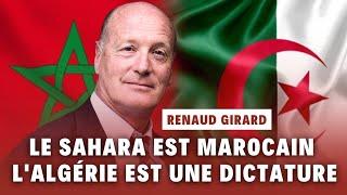 Renaud Girard : l'Algérie est une dictature, le Sahara appartient au Maroc