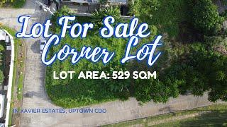 CORNER LOT FOR SALE in Xavier Estates, Uptown Cagayan de Oro City