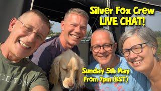 SILVER FOX CREW LIVE CHAT! Sunday, 5th May from 7:00PM BST.