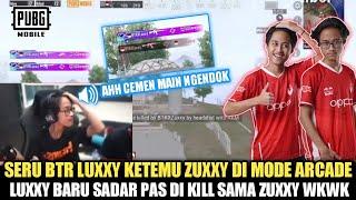 BTR LUXXY KETEMU ZUXXY DI ARCADE ! LUXXY BARU SADAR PAS DI KILL SAMA ZUXXY WKWK