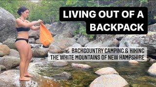 From living in a car to living out of a backpack! Backpacking the White Mountains of New Hampshire!