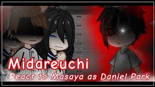 Midareuchi react to masaya as Daniel Park || Part 1/?