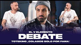 DEBATE | TOTEKING ¿Colabos solo por FAMA? | El V Elemento