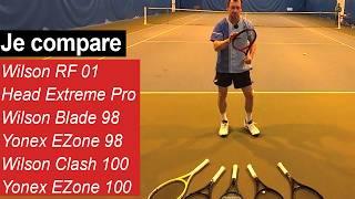 Comparaison Wilson RF01 / Wilson Blade 98 / Head Extreme Pro / Yonex EZone 98 & 100 / Wilson Clash