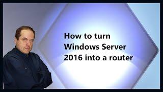 How to turn Windows Server 2016 into a router