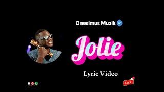 Onesimus Muzik -Jolie Lyric video Comming soon