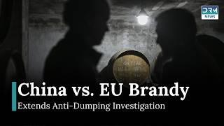 China Delays Final Ruling on EU Brandy Anti-Dumping Investigation | AC11