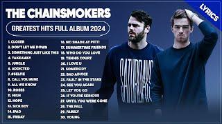 The Chainsmokers Best Songs Playlist 2024 ~ The Chainsmokers Greatest Hits Full Album 2024 (Lyrics)