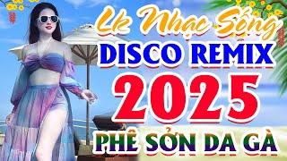 LK Nhạc Sống DISCO REMIX 2025 Mới Ra Lò ️Mở Loa Hết Cỡ LK Nhạc Sống Hà Tây Gái Xinh PHÊ SỞN DA GÀ