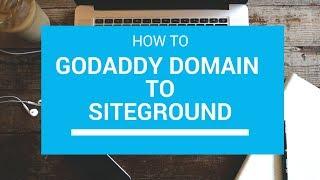 How to Point a Godaddy Domain Name to Siteground Hosting 2018