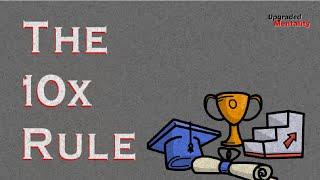 The 10x Rule by Grant Cardone: Animated Book Summary