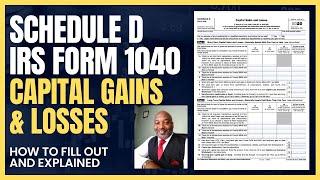 Schedule D Explained - IRS Form 1040 - Capital Gains and Losses