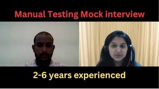 Manual Testing Mock interview | 2-6 years experienced