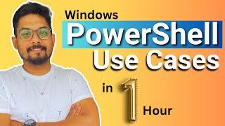 Windows PowerShell Use Cases in 1 Hour