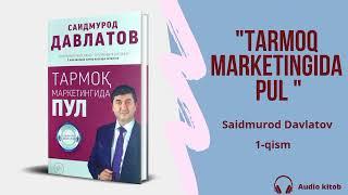 "Tarmoq marketingida pul". Saidmurod Davlatov 1 - qism