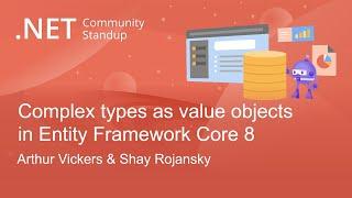 .NET Data Community Standup - Complex types as value objects in EF8