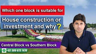 Central Block Vs Southern Block | Bahria Orchard Lahore | Phase-1 | Price, Place And Suggestions