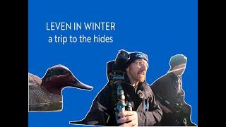 LEVEN IN WINTER - a trip to the hides