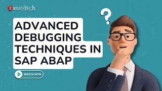 Advanced Debugging Techniques in SAP ABAP | ZaranTech