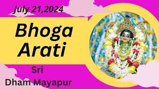Bhoga Arati Sri Dham Mayapur -  July 21, 2024