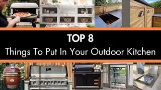 TOP 8 THINGS TO PUT IN YOUR OUTDOOR KITCHEN