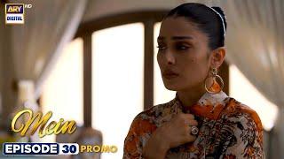 New! Mein | Episode 30 | Promo | Tomorrow at 8:00PM | ARY Digital