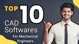 Top Ten CAD Softwares for Mechanical Engineers 2025