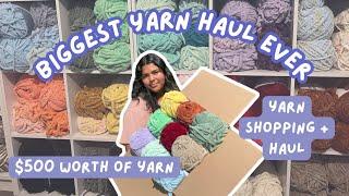 $500 yarn haul  BIGGEST yarn haul EVER ️