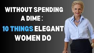 Without Spending a Dime: 10 Things Elegant Women Do