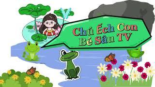 Chú Ếch Con (Phiên bản mới lạ) - Hát Cùng Bé Sâu