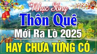 LK Nhạc Sống Thôn Quê Mới Nhất 2025 CẢ XÓM PHÊ-LK Nhạc Sống Dân Ca Quê Hương Ngọt Ngào TOÀN BÀI HAY