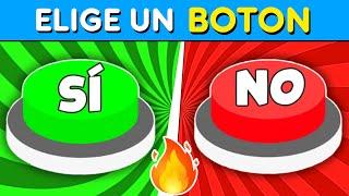 SI o NO |  o  | Elige UN BOTON