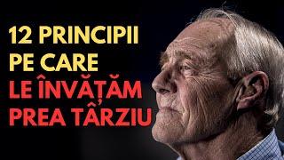 12 Principii esențiale pe care le învățăm de obicei prea târziu.