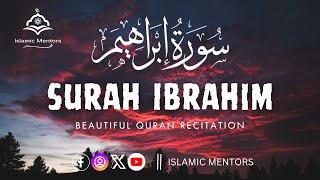 Surah Ibrahim Full || سورة إبراهيم‎‎ِ || Beautiful Recitation of Quran || Islamic Mentors