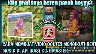 Cara Membuat Video Quotes Literasi Di Kinemaster Efek Klip Grafis Keren | Lagu Lela Lela Le