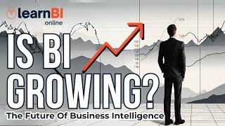 The Growth of Business Intelligence