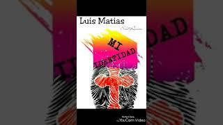 Luis Matias (Mi Identidad_NowGenero_ShotRecords)