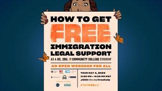 WEBINAR: How to get FREE immigration legal support as a UC, CSU, or CA Community College student!