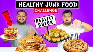 Healthy Junk Food Reality Check Challenge | Junk Food Challenge | Viwa Food World