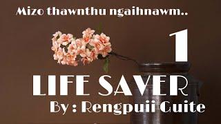 Life Saver - 1 // Rengpuii Guite // a bialpa-in a fa paitlang a phal lo!!!