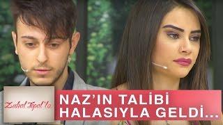 Zuhal Topal'la 191. Bölüm (HD) | Naz'a Talip Olmaya Halasıyla Geldi!