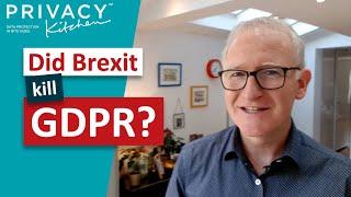 Did Brexit kill GDPR?