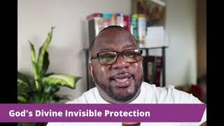 God's Divine invisible Protection