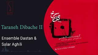 سالار عقیلی و گروه دستان - ترانه دیباچه 2 | Salar Aghili & Ensemble Dastan - Taraneh Dibache 2