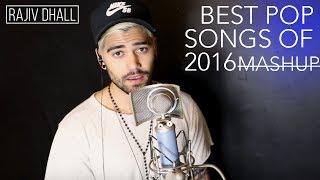 BEST POP SONGS OF 2016 MASHUP (CLOSER, BLACK BEATLES, STARBOY) (Cover by Rajiv Dhall)