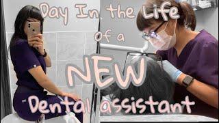 Day In The Life of a NEW Dental Assistant | FIRST MONTH HERE