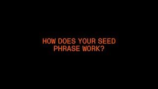 How Does Your Seed Phrase Work?