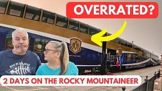 Is the Rocky Mountaineer Overrated? Come and Spend Two Days With Us to Find Out!