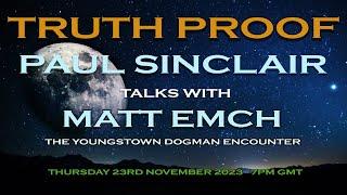 Truth Proof - Paul Sinclair talks with Matt Emch