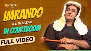 Imrando Ka Intezar in Court Room | Nashpati Prime